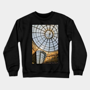 Galleria Vittorio Emanuele II in Milan, Italy Crewneck Sweatshirt